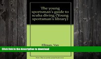 FAVORITE BOOK  Young Sportsman s Guide to Scuba Diving - Young Sportsman s Library FULL ONLINE