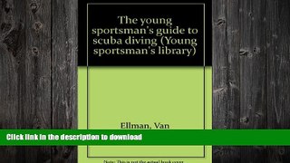FAVORITE BOOK  Young Sportsman s Guide to Scuba Diving - Young Sportsman s Library FULL ONLINE