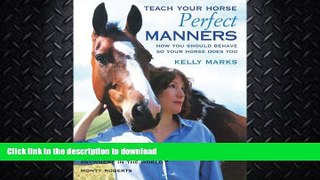 FAVORITE BOOK  Teach Your Horse Perfect Manners: How You Should Behave So Your Horse Does Too