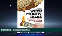 READ THE NEW BOOK When Money Talks: The High Price ofÂ 
