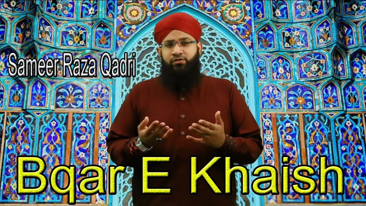 Sameer Raza Qadri - Bqar E Khaish