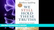 PDF ONLINE We Still Hold These Truths: Rediscovering Our Principles, Reclaiming Our Future FREE