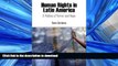 READ THE NEW BOOK Human Rights in Latin America: A Politics of Terror and Hope (Pennsylvania