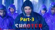Shootar - শ্যুটার - Full Hd Bangla Movie - Shakib khan - Bubli - part- 3  - 2016