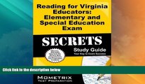 Big Deals  Reading for Virginia Educators: Elementary and Special Education Exam Secrets Study