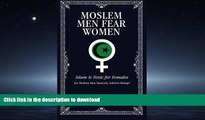 READ THE NEW BOOK Moslem Men Fear Women: Islam Is Toxic for Females READ PDF FILE ONLINE