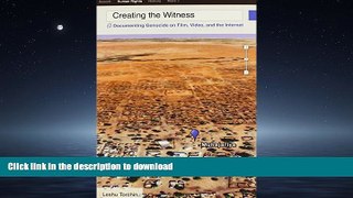 DOWNLOAD Creating the Witness: Documenting Genocide on Film, Video, and the Internet (Visible