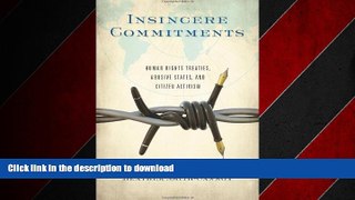 READ THE NEW BOOK Insincere Commitments: Human Rights Treaties, Abusive States, and Citizen