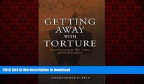 EBOOK ONLINE Getting Away with Torture: Secret Government, War Crimes, and the Rule of Law READ