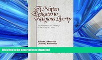 DOWNLOAD A Nation Dedicated to Religious Liberty: The Constitutional Heritage of the Religion