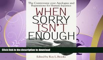 READ THE NEW BOOK When Sorry Isn t Enough: The Controversy Over Apologies and Reparations for