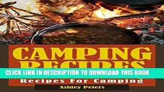 [PDF] Camping Recipes:  150 Outdoor Cooking Recipes For Camping (Grilling, Camping and Cooking,