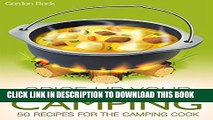 [PDF] Spice up Your Camping: 50 Recipes for the Camping Cook (Campfire Cooking) Full Online