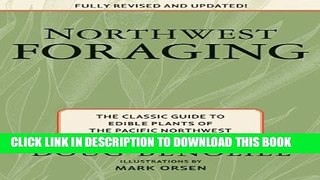 [PDF] Northwest Foraging: The Classic Guide to Edible Plants of the Pacific Northwest Full Colection
