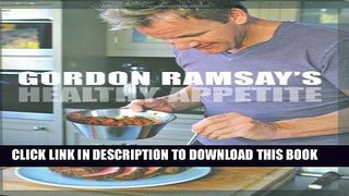 [PDF] Gordon Ramsay s Healthy Appetite Full Online