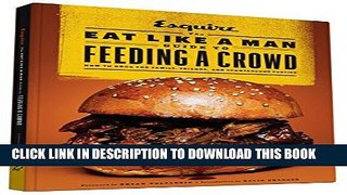 [PDF] The Eat Like a Man Guide to Feeding a Crowd: How to Cook for Family, Friends, and