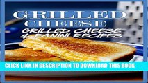 [PDF] Grilled Cheese: 35 Grilled Cheese Recipes   Panini Recipes (Grilled cheese kitchen, grilled