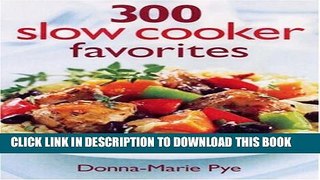 [PDF] 300 Slow Cooker Favorites Full Colection