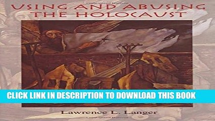 Download Video: [PDF] Using and Abusing the Holocaust (Jewish Literature and Culture) Exclusive Full Ebook