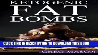 [PDF] Ketogenic Fat Bombs: 68 Delicious Desserts, Sweet Treats   Savoury Snack Recipes For Burning