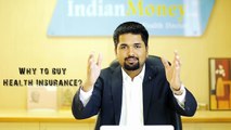 Why To Buy Health Insurance - IndianMoney.Com