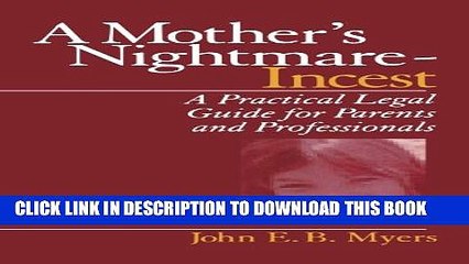 [PDF] A Mother s Nightmare - Incest: A Practical Legal Guide for Parents and Profession Full Online