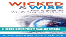 [PDF] Wicked   Wise: How to Solve the World s Toughest Problems (Wicked and Wise) Popular Online