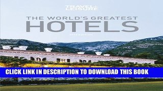 [PDF] TRAVEL + LEISURE: The World s Greatest Hotels 2012 Edition (Travel + Leisure s World s