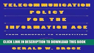 [PDF] Telecommunication Policy for the Information Age: From Monopoly to Competition Popular Online