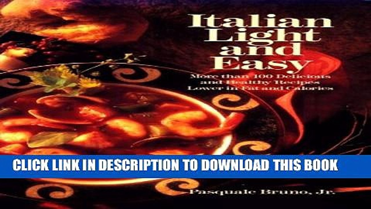 [PDF] Italian Light and Easy: More Than 100 Delicious and Healthy Recipes Lower in Fat and