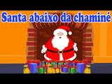 Papai Noel abaixo da chaminé em português | Papai Noel Entalou Na Chamine | canções natal