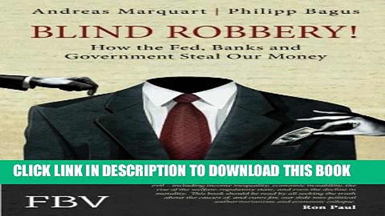 [PDF] Blind Robbery!: How the Fed, Banks and Government Steal Our Money Popular Colection