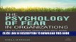 [PDF] The Psychology of Fear in Organizations: How to Transform Anxiety into Well-being,