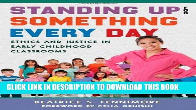 [PDF] Standing Up for Something Every Day: Ethics and Justice in Early Childhood Classrooms (Early