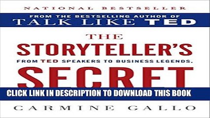 [PDF] The Storyteller s Secret: From TED Speakers to Business Legends, Why Some Ideas Catch On and
