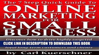 [New] PDF The 7 Step Quick Guide To Online Marketing For Small Business Free Online