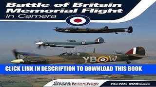 Read Now Royal Air Force Battle of Britain Memorial Flight in Camera Download Online