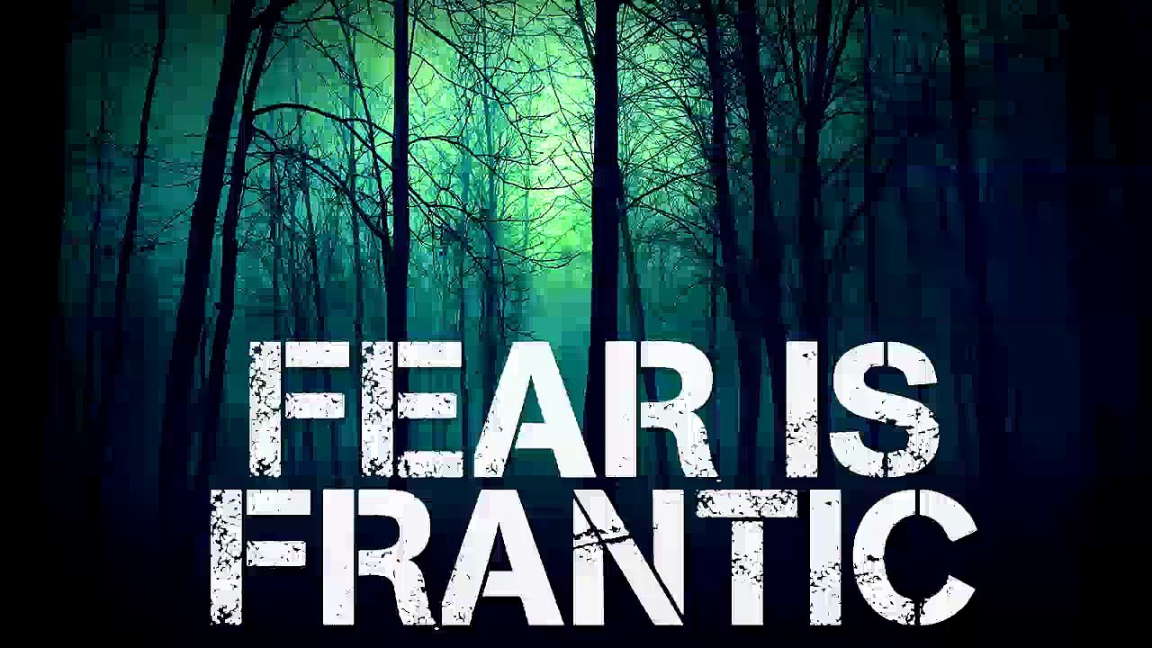 Fear 4 - Fear is Frantic