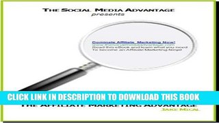 [New] Ebook The Affiliate Marketing Advantage (The Social Media Advantage) Free Read