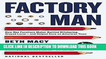 Ebook Factory Man: How One Furniture Maker Battled Offshoring, Stayed Local - and Helped Save an