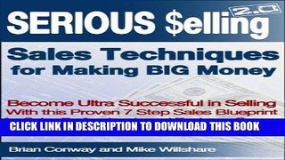 [New] Ebook SERIOUS Selling: Sales Techniques for Making BIG Money Free Read