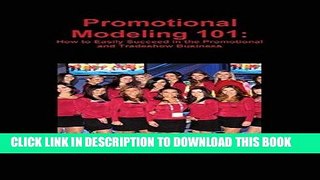 [New] Ebook Promotional Modeling 101: How to Easily Succeed in the Promotional and Tradeshow