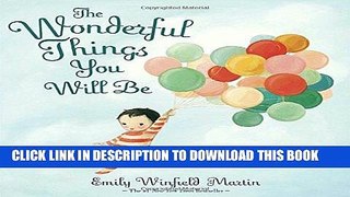 Ebook The Wonderful Things You Will Be Free Read