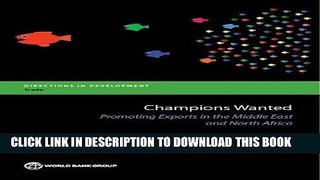 [Free Read] Champions Wanted: Promoting Exports in the Middle East and North Africa (Directions in