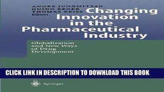 [Free Read] Changing Innovation in the Pharmaceutical Industry: Globalization and New Ways of Drug