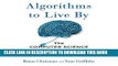 Best Seller Algorithms to Live By: The Computer Science of Human Decisions Free Read