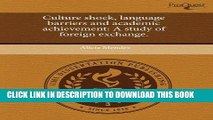 [New] Ebook Culture shock, language barriers and academic achievement: A study of foreign
