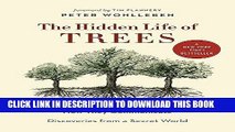 Ebook The Hidden Life of Trees: What They Feel, How They Communicateâ€”Discoveries from a Secret