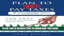Best Seller Plan to Not Pay Taxes: Tax Free Active Investing Strategies (The Active Investor