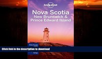 READ BOOK  Lonely Planet Nova Scotia, New Brunswick   Prince Edward Island (Travel Guide)  PDF